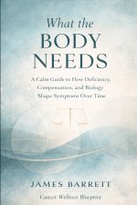 What the Body Needs