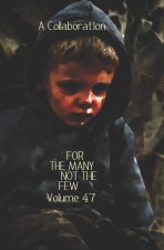 For The Many Not The Few Volume 47
