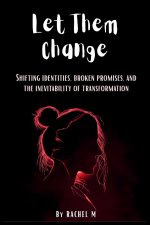Let Them Change