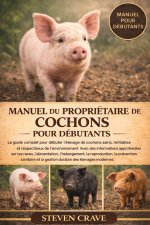 MANUEL DU PROPRIÉTAIRE DE COCHONS POUR DÉBUTANTS