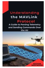 Understanding the MAVLink Protocol
