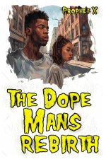 The Dope Mans Rebirth