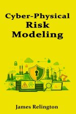 Cyber-Physical Risk Modeling