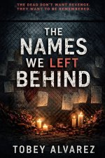 THE NAMES WE LEFT BEHIND