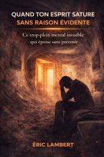 Quand ton esprit sature sans raison évidente