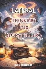 Lateral Thinking for Story-Tellers