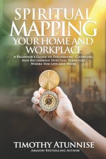 Spiritual Mapping Your Home and Workplace