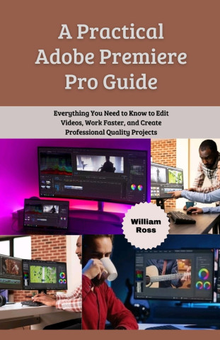 A Practical Adobe Premiere Pro Guide