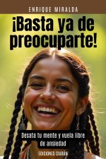 ¡Basta ya de preocuparte!