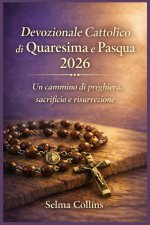 Devozionale Cattolico di Quaresima e Pasqua 2026