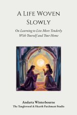 A Life Woven Slowly