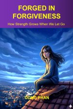FORGED IN FORGIVENESS
