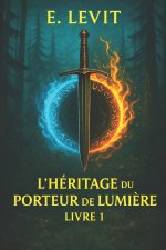 L'Héritage du Porteur de Lumière (French Edition)