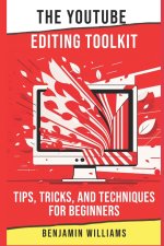 The YouTube Editing Toolkit