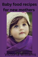 Baby food recipes for new mothers