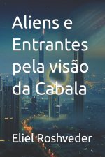 Aliens e Entrantes pela visão da Cabala