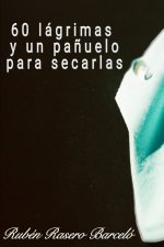 60 Lagrimas y un pañuelo para secarlas