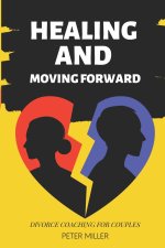 HEALING AND MOVING FORWARD