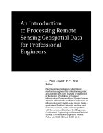 An Introduction to Processing Remote Sensing Geospatial Data for Professional Engineers