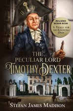 THE PECULIAR LORD TIMOTHY DEXTER