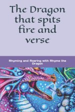 The Dragon that spits fire and verse