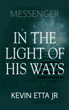 IN THE LIGHT OF HIS WAYS
