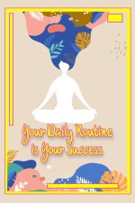 Your Daily Routine is Your Success