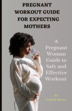 PREGNANT WORKOUT GUIDE FOR EXPECTING MOTHERS