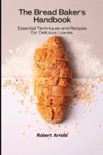 The Bread Baker's Handbook