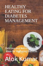 HEALTHY EATING FOR DIABETES MANAGEMENT