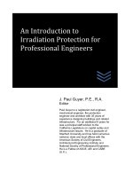 An Introduction to Irradiation Protection for Professional Engineers