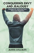 Conquering Envy and Jealousy