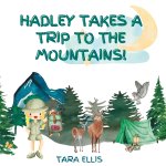 Hadley Takes a Trip to the Mountains!