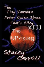 The Tiny Vampire From Outer Space That's Bitey XIII