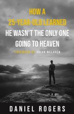 How a 25-Year-Old Learned He Wasn't the Only One Going to Heaven