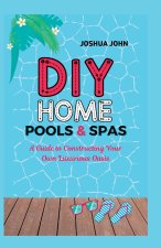 DIY HOME POOLS & SPAS