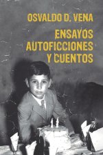 Ensayos, cuentos y autoficciones