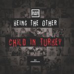 BEING THE OTHER CHILD IN TURKEY