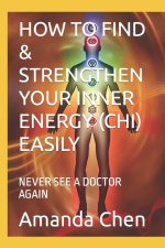 HOW TO FIND & STRENGTHEN YOUR INNER ENERGY (CHI) EASILY