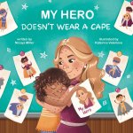 MY HERO DOESN'T WEAR A CAPE