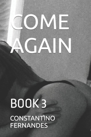 COME AGAIN