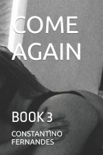 COME AGAIN