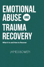 EMOTIONAL ABUSE AND TRAUMA RECOVERY