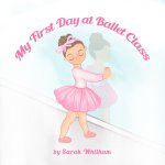 My First Day at Ballet Class