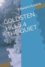 GOLDSTEN HILLS 4 THE QUIET