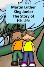 Martin Luther King The Story of His Life