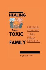 HEALING FROM TOXIC FAMILY