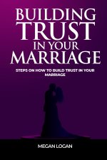 BUILDING TRUST IN YOUR MARRIAGE
