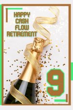 Happy Cash Flow Retirement 9