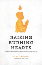 Raising Burning Hearts